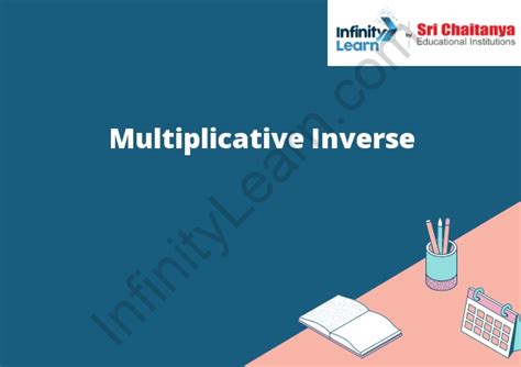 Multiplicative Inverse - Infinity Learn