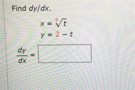 Solved Find Dy Dx 8 X Y 2 T Dy Dx