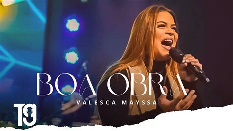 Valesca Mayssa Boa Obra Ao Vivo Youtube