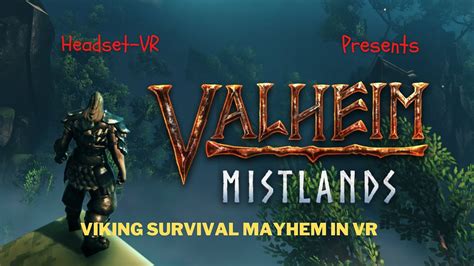 Experience Valheim VR Mod Mistlands Update In The Most Immersive Way