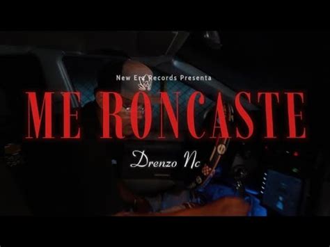 Drenzo Nc Me Roncaste Video Official Youtube