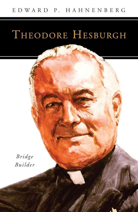 Theodore Hesburgh, CSC: Bridge Builder | Logos Bible Software