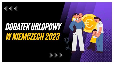 Dodatek urlopowy w Niemczech 2023 Ile wynosi i komu przysługuje