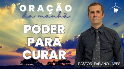 12 07 2023 Poder para Curar Oração da Manhã Mateus 10 5 Pastor