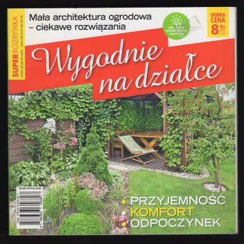 Wygodnie na działce Mała architektura ogrodowa ciekawe rozwiązania