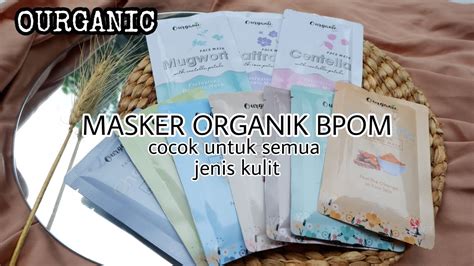 Review Masker Ourganic Masker Organik Youtube