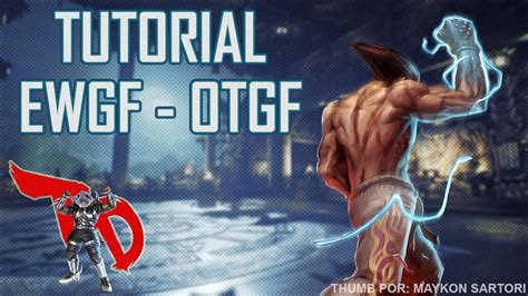 Tutorial EWGF OTGF TEKKEN 7 PT BR YouTube