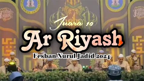 Ar Riyash Terbaik 10 Fesban Nurul Jadid Probolinggo 2024 YouTube