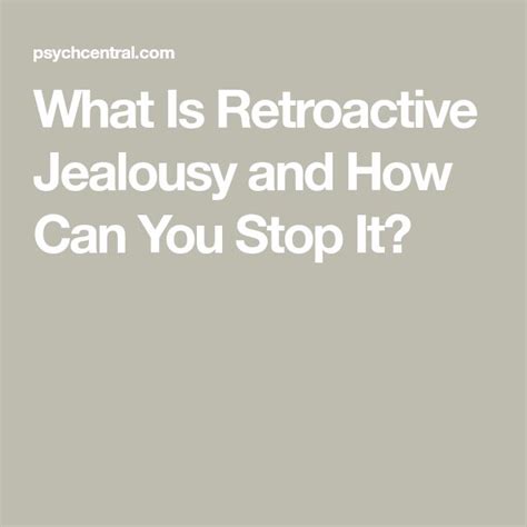 What Is Retroactive Jealousy And How Can You Stop It Relationship