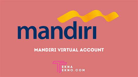 Cara Pembayaran Virtual Account Mandiri Dengan Mudah Dan Cepat