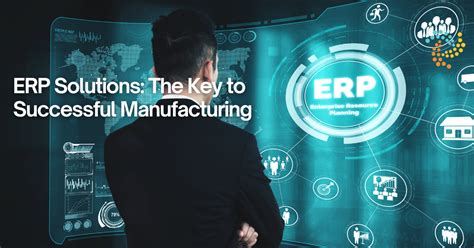 Erp Solutions The Key To Successful Manufacturing