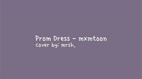 Prom Dress Mxmtoon Cover By Mrsh Youtube