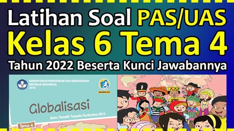 Latihan Soal PAS UAS Kelas 6 SD MI Tema 4 Globalisasi Beserta Kunci