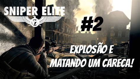 Sniper Elite V Explos O E Matando Um Careca Youtube