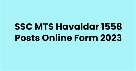 Ssc Mts Havaldar 1558 Posts Online Form 2023