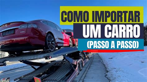 Importar Um Carro Passo A Passo YouTube