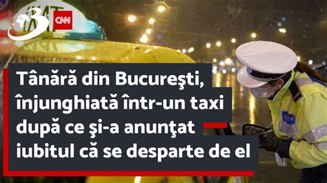 T N R Din Bucure Ti Njunghiat Ntr Un Taxi Dup Ce I A Anun At