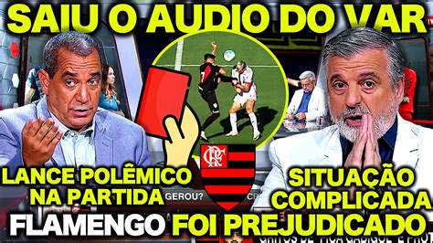 SAIU O AUDIO Do VAR FLAMENGO PREJUDICADO ZINHO E PASCOAL DERAM O