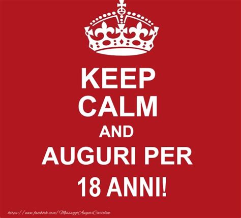 KEEP CALM AND AUGURI PER 18 Anni Messaggiauguricartoline