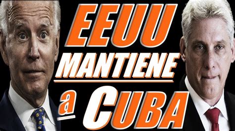 Ultimas Noticias De Hoy Eeuu Y Cuba Y Biden Mantiene A Cuba Hoy Eeuu