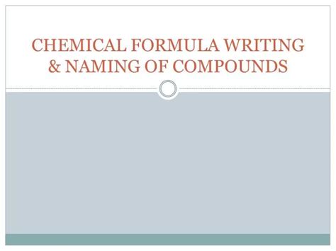 PPT CHEMICAL FORMULA WRITING NAMING OF COMPOUNDS PowerPoint