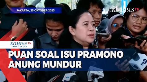 Puan Soal Isu Pramono Anung Mundur Youtube