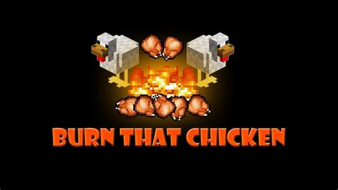 Burn That Chicken Minecraft Youtube