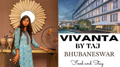 Vivanta Taj Bhubaneswar Ll First Ever Taj Hotel Of Odisha Ll Food