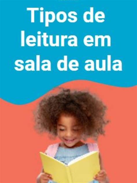 Tipos De Leitura Em Sala De Aula Que Ajudam A Formar Leitores Blog