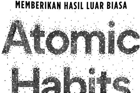 4 Tips Membentuk Kebiasaan Baik Berdasarkan Buku Atomic Habits No 2