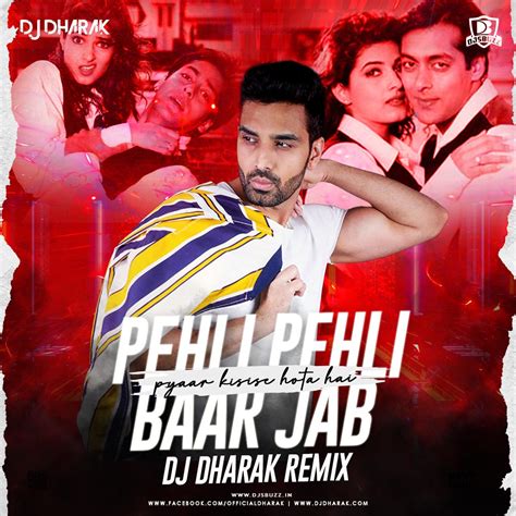 Pehli Pehli Baar Jab Pyaar Remix Dj Dharak