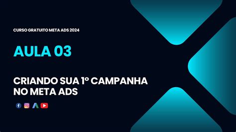 Criando Sua Primeira Campanha No Meta Ads Youtube