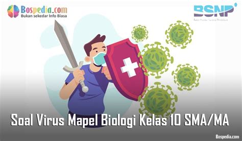 Lengkap Soal Virus Mapel Biologi Kelas 10 Smama Bospedia