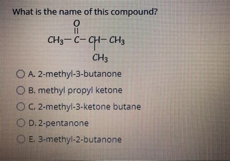 Solved What Is The Name Of This Compound ů 요 Ch3 C Ch Ch3