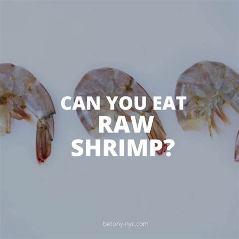 Can You Eat Raw Shrimp The Surprising Truth About This Seafood