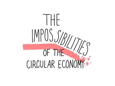 The Impossibilities Of The Circular Economy Cartoon Summary By Business