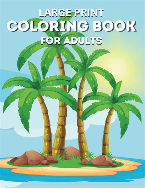 Large Print Adult Coloring Book Over 50 Simple Easy Big