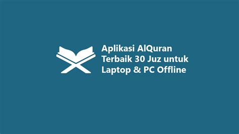 Aplikasi Alquran Terbaik Juz Untuk Laptop Pc Offline