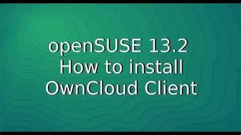 Opensuse 132 How To Install Owncloud Client Youtube