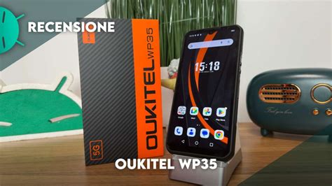 Recensione Oukitel Wp Il Rugged Corazzato Stiloso E Potente