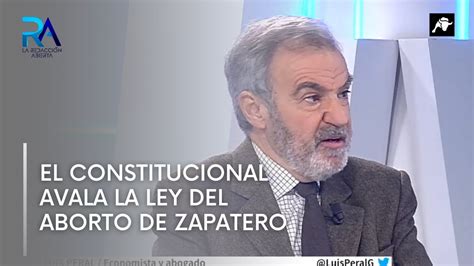 Analizamos Con Luis Peral La Decisi N Del Constitucional De Avalar La