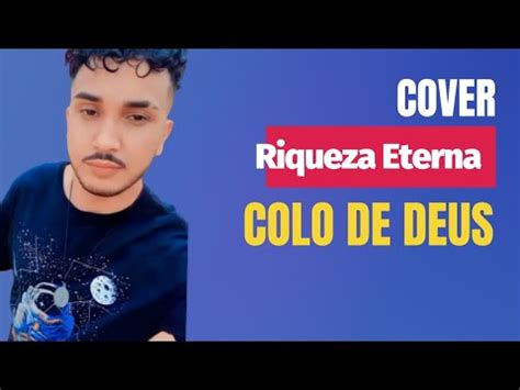 Riqueza Eterna Colo De Deus Cover Youtube