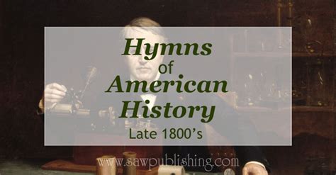 Hymns of American History - The United States in the Late 1800's (1850 ...