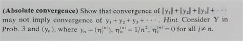 Solved (Absolute convergence) Show that convergence of | Chegg.com