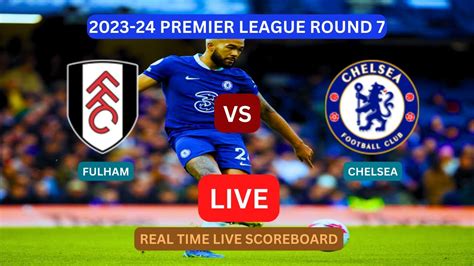 Chelsea Vs Fulham Live Score Update Today 2023 24 Epl Premier League