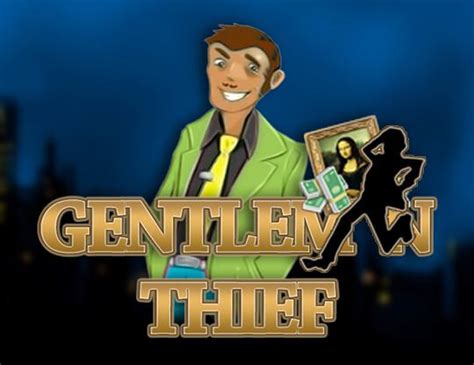 Gentleman Thief Demo Slot Play For Free December 2024