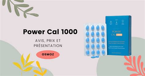 Power Cal 1000 Avis Produit Minceur Efficace Ou Arnaque