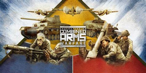 Understanding Combined Arms Warfare