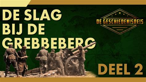 Slag Om De Grebbeberg 1940 Praktische Uitvoering Van De Nederlandse