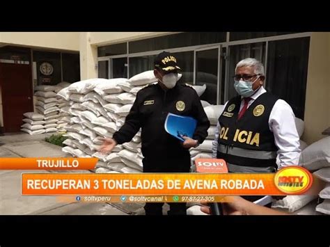 Trujillo Policía Nacional recupera tres toneladas de avena robada